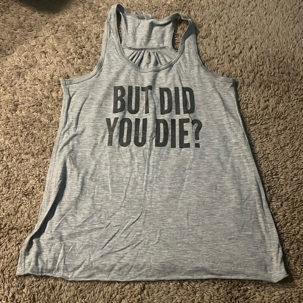 Burn Boot Camp “But Did You Die” Tank